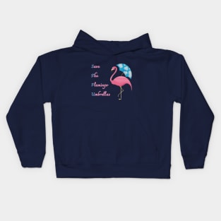 Save The Flamingo Umbrellas Kids Hoodie